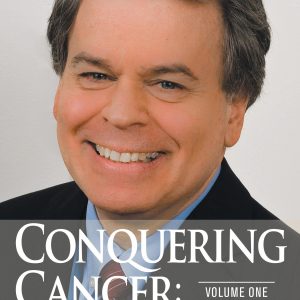 Conquering Cancer Volume One